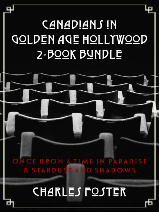 Title details for Canadians in Golden Age Hollywood 2-Book Bundle by Charles Foster - Available